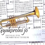 Olcsóbb Ormándlaky Péter Gyakorolni jó, Trombitálni tanulok