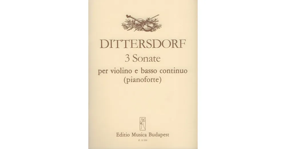 Biztonságos fizetés Dittersdorf, Carl Ditters von 3 sonate per violino e basso continuo (pianoforte)