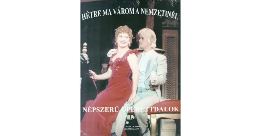 Olcsó Hétre ma várom a Nemzetinél Népszerű operettdalok zongorakísérettel I.