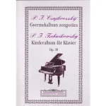 Legkelendőbb Tchaikovsky, Pyotr Ilyich Gyermekalbum zongorára