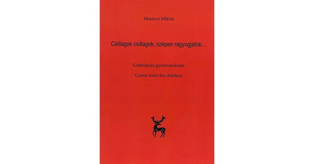 Mosóczi Miklós, Csillagok, csillagok, szépen ragyogjatok, gitáriskola gyermekeknek Vedd meg online