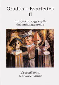 Markovitch Judit:Gradus-Kvartettek II. -furulyákra, vagy egyéb dallamhangszerekre Árcsökkenés