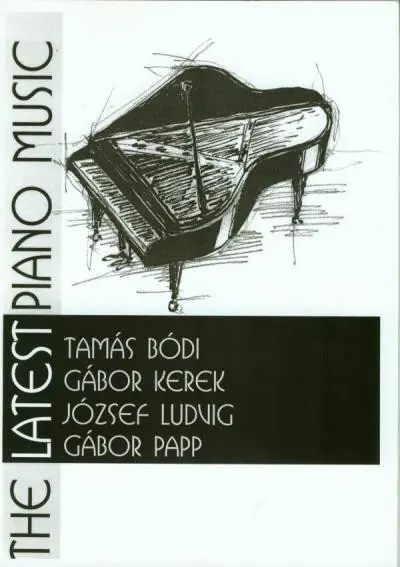 Bódi Tamás,Kerek Gábor, Ludvig József, Papp Gábor:The Latest Piano Music Vásárlói kedvenc