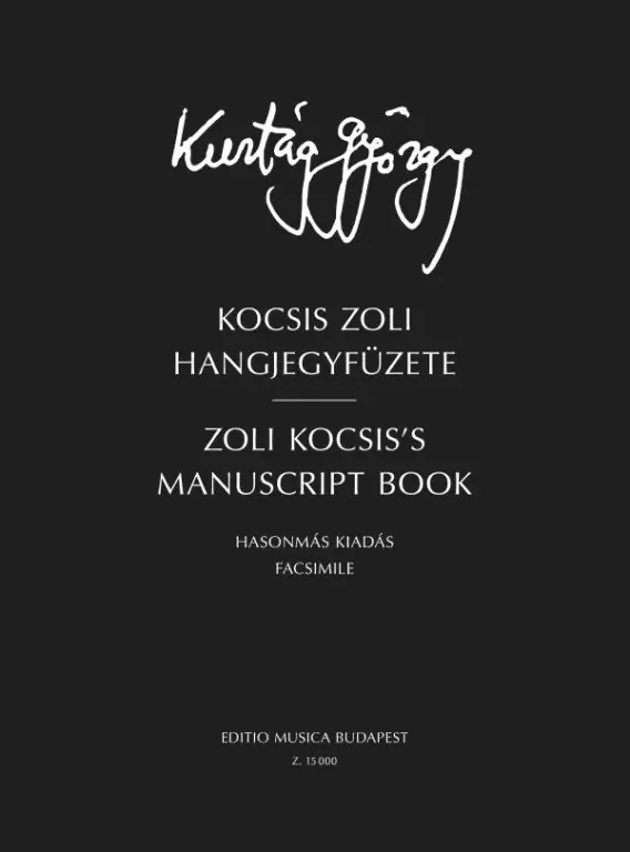 Vedd meg most Kurtág György: Kocsis Zoli hangjegyfüzete